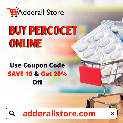 Buy Percocet Online | Percocet Without Prescription at Adderallstore.com